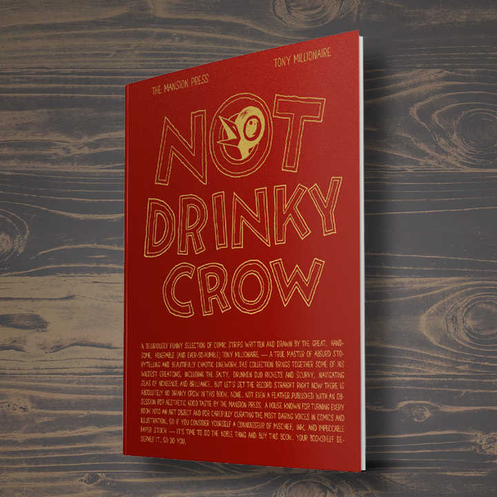 Not Drinky Crow by Tony Millionaire