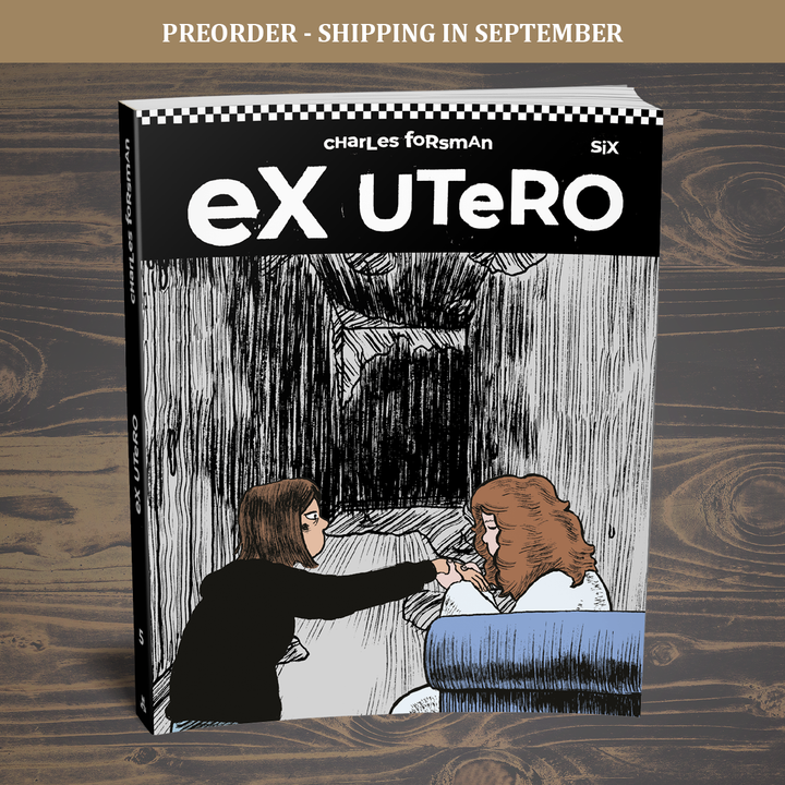 Ex Utero #6 (Final Chapter !)
