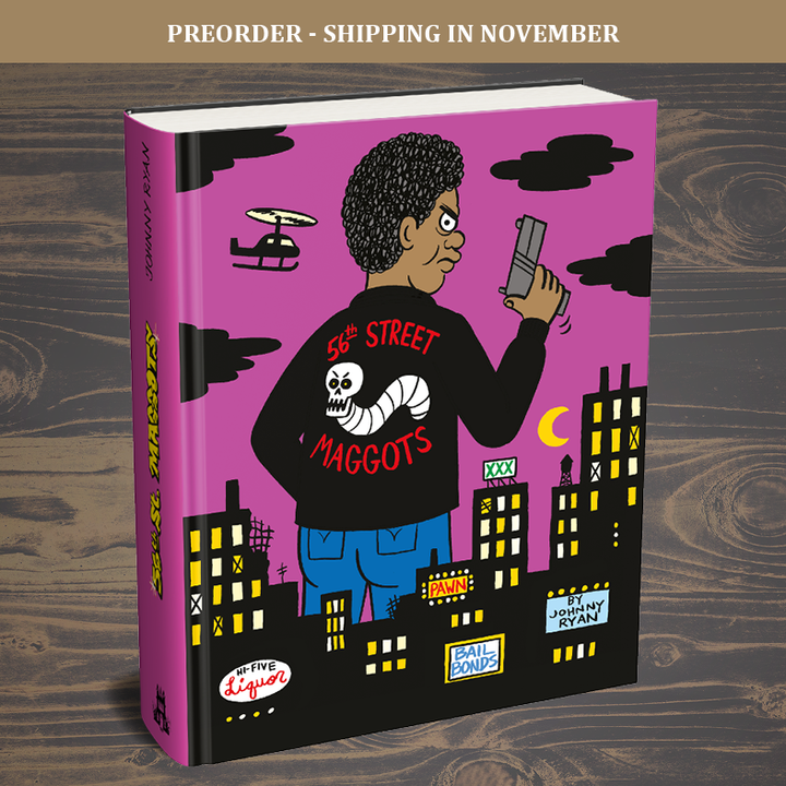 56th Street Maggots Deluxe — Hardcover Limited to 199 Copies + Signed Print — 458 Pages of Oversized Mayhem