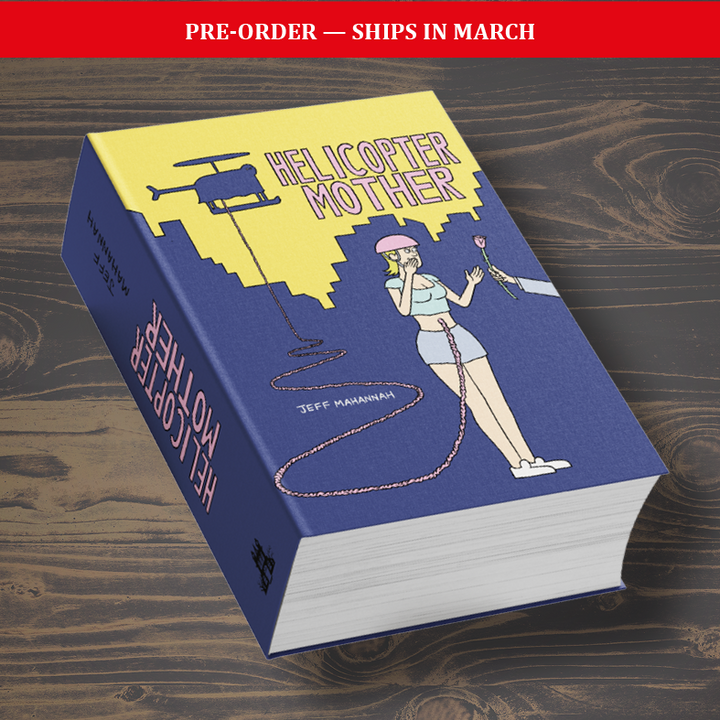 Helicopter Mother by Jeffrey Mahannah - 480 pages !