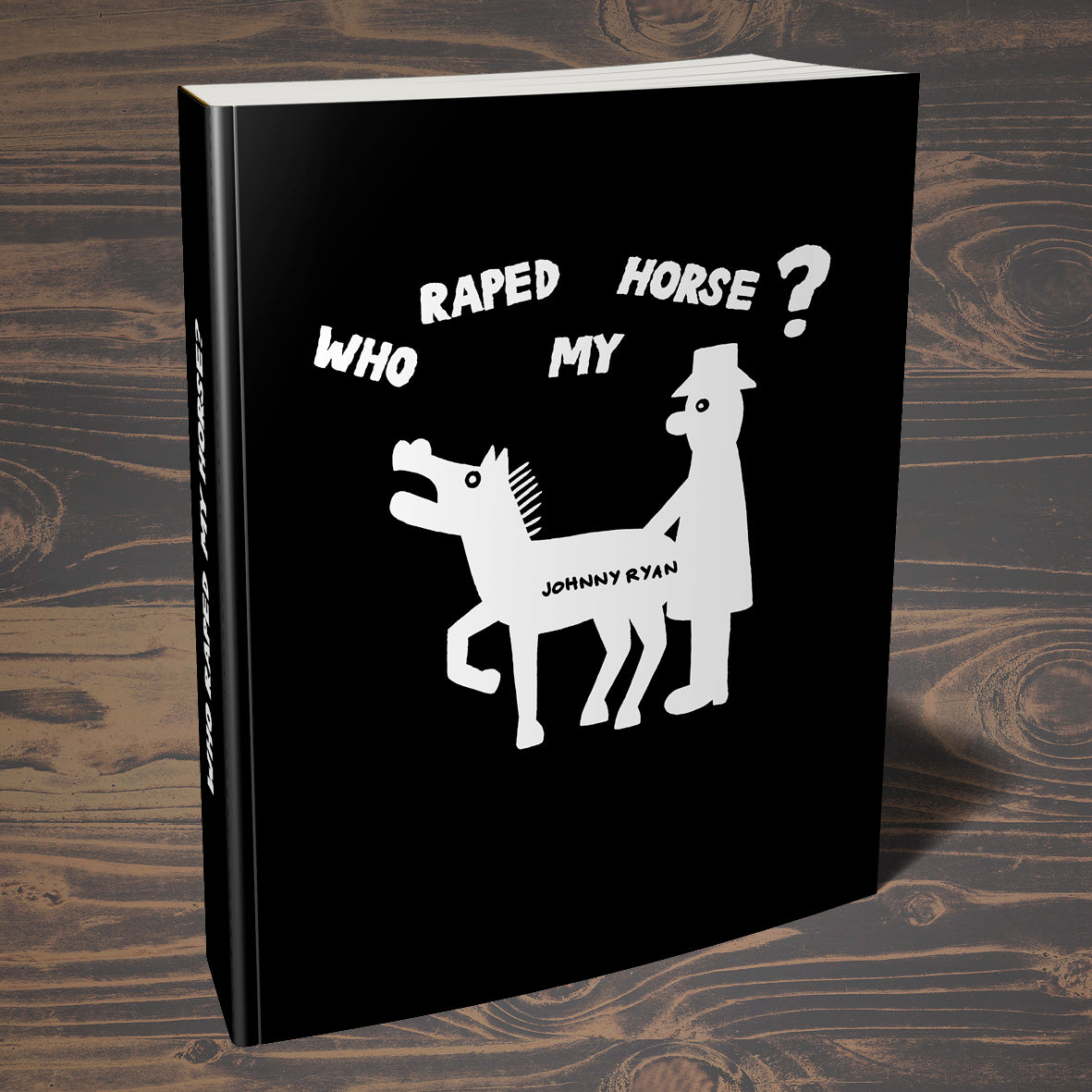 WHO R*PED MY HORSE 199 COPIES LIMITED EDITION  (+ 1 original sketch + 1 Collector Condom + 1 Print  )