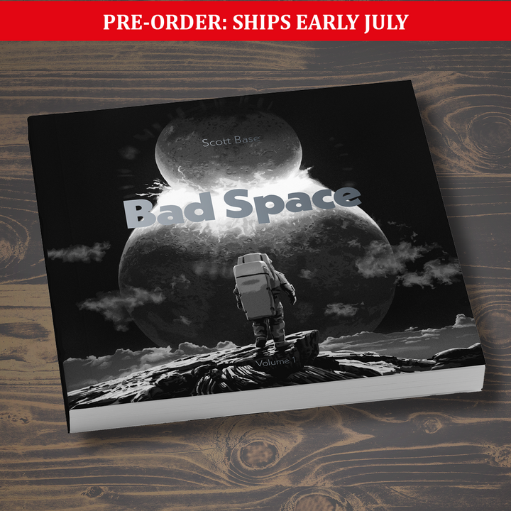 Bad Space Volume 1 by Scott Base